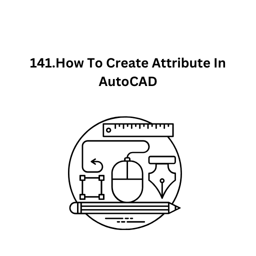 141.How To Create Attribute In AutoCAD